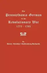 Pennsylvania-German in the Revolutionary War, 1775-1783 - Henry Melchior Richards Muhlenberg