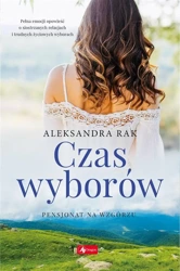 Pensjonat na wzgórzu T.2 Czas wyborów - Aleksandra Rak