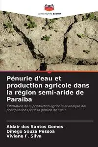 Pénurie d'eau et production agricole dans la région semi-aride de Paraiba - Santos Gomes Aldair dos