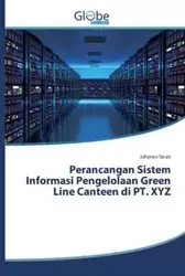 Perancangan Sistem Informasi Pengelolaan Green Line Canteen di PT. XYZ - Sirait Johanes