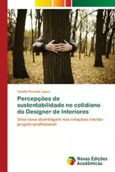 Percepções de sustentabilidade no cotidiano do Designer de Interiores - Giselle Kossatz Lopes