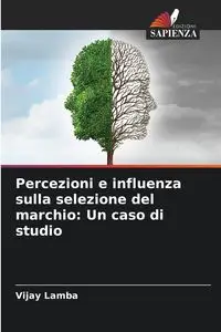 Percezioni e influenza sulla selezione del marchio - Lamba Vijay