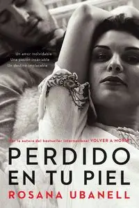 Perdido en tu piel (Lost in Your Skin) - Rosana Ubanell