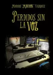 Perdidos sin la voz - Marcos 'MAKROS' Vázquez