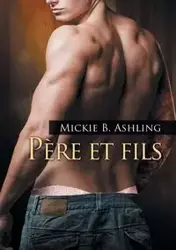 Père et Fils - Mickie B. Ashling