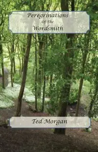 Peregrinations Of The Wordsmith - Morgan Ted