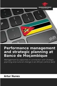 Performance management and strategic planning at Banco de Moçambique - Artur Nunes