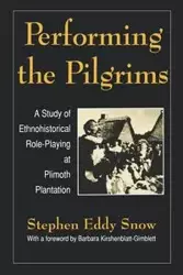 Performing the Pilgrims - Snow Stephen E.