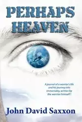 Perhaps Heaven - John David Saxxon