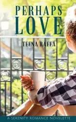 Perhaps Love - Teena Raffa