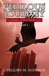 Perilous Journey Book 3 - Gregory M. Juzwick