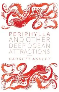 Periphylla, and Other Deep Ocean Attractions - Ashley Garrett