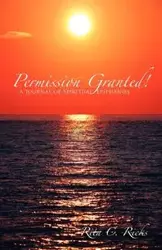 Permission Granted!  A Journal of Spiritual Epiphanies - Rita Ricks