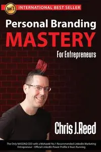 Personal Branding Mastery for Entrepreneurs - Reed Chris J