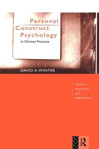 Personal Construct Psychology in Clinical Practice - Winter David