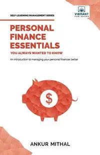 Personal Finance Essentials You Always Wanted to Know - Mithal Ankur