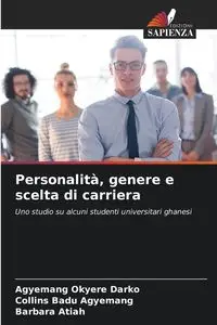 Personalità, genere e scelta di carriera - Okyere Darko Agyemang