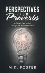 Perspectives from Proverbs - Foster M.K.