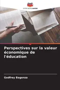 Perspectives sur la valeur économique de l'éducation - Bagonza Godfrey