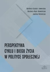 Perspektywa cyklu i biegu życia w polityce społ. - Barbara Szatur-Jaworska, Barbara Rysz-Kowalczyk,