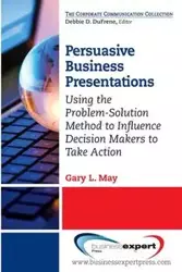 Persuasive Business Presentations - May Gary