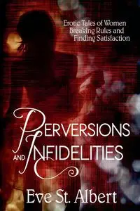 Perversions and Infidelities - Albert Eve St.