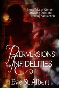 Perversions and Infidelities - St. Albert Eve