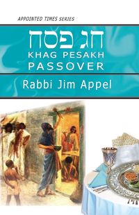 Pesakh, Passover - Jim Appel Rabbi