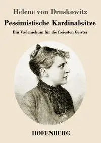 Pessimistische Kardinalsätze - Helene von Druskowitz