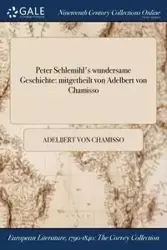 Peter Schlemihl's wundersame Geschichte - von Chamisso Adelbert