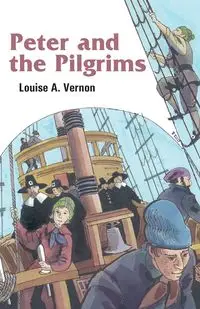 Peter and the Pilgrims - Vernon Louise A.