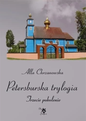 Petersburska trylogia T.3 Trzecie pokolenie - Alla Alicja Chrzanowska