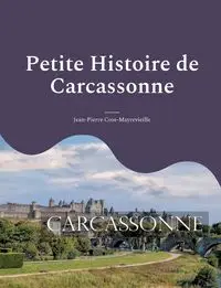 Petite Histoire de Carcassonne - Cros-Mayrevieille Jean-Pierre