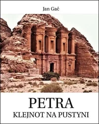 Petra. Klejnot na pustyni - Jan Gać