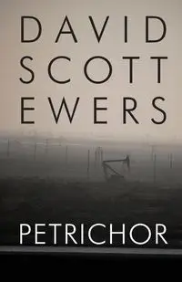 Petrichor - David Scott Ewers