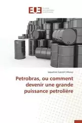 Petrobras, ou comment devenir une grande puissance petrolière - AFONSO-J