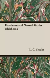 Petroleum and Natural Gas in Oklahoma - Snider L. C.