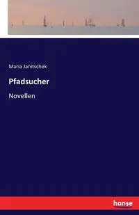 Pfadsucher - Maria Janitschek