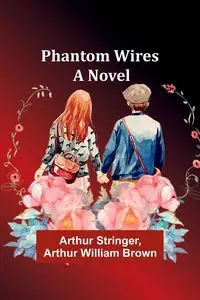 Phantom Wires - Arthur Stringer