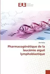 Pharmacogénétique de la leucémie aiguë lymphoblastique - Frikha Rim