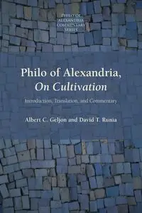 Philo of Alexandria, On Cultivation - Albert C. Geljon