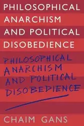 Philosophical Anarchism and Political Disobedience - Gans Chaim