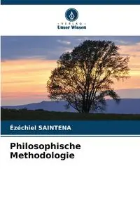 Philosophische Methodologie - SAINTENA Ézéchiel