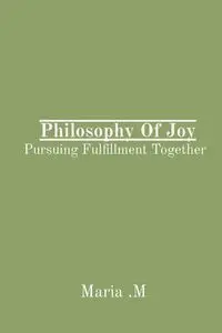 Philosophy Of Joy - .M Maria