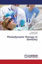 Photodynamic Therapy in Dentistry - Singh Roopse