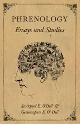 Phrenology - Essays and Studies - O'Dell Stackpool E.