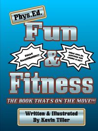 Phys. Ed. Fun & Fitness Black & White - Kevin Tiller