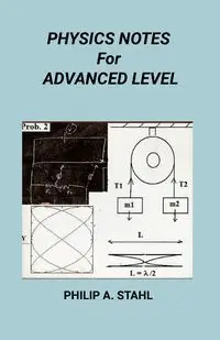 Physics Notes for Advanced Level - Philip Stahl  A.