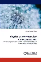 Physics of Polymer/Clay Nanocomposites - Ahmad Khan Nawaz