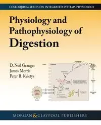 Physiology and Pathophysiology of Digestion - Granger D. Neil
